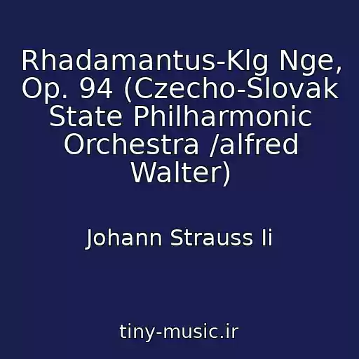 کاور آهنگ Rhadamantus-Klg Nge, Op. 94 (Czecho-Slovak State Philharmonic Orchestra /alfred Walter) از Johann Strauss Ii