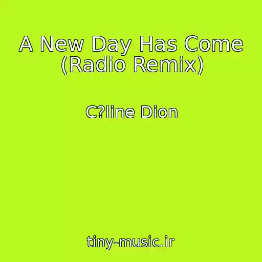 کاور آهنگ A New Day Has Come (Radio Remix) از C?line Dion