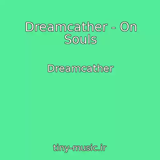 کاور آهنگ Dreamcather - On Souls از Dreamcather