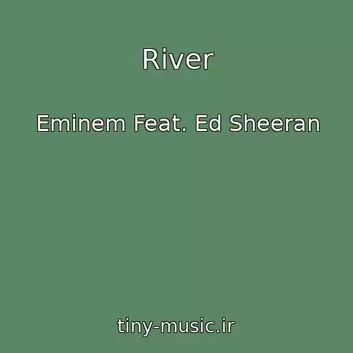 کاور آهنگ River از Eminem Feat. Ed Sheeran