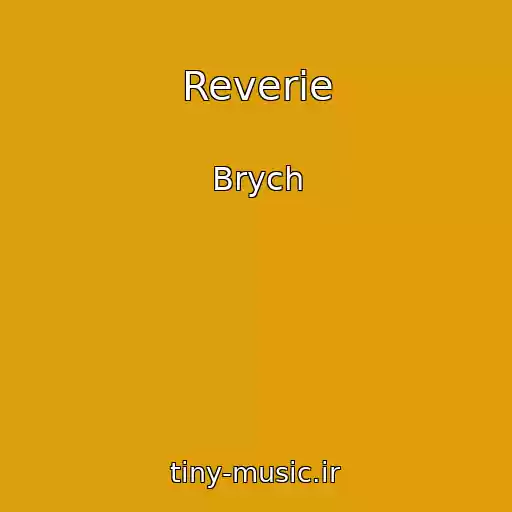 کاور آهنگ Reverie از Brych