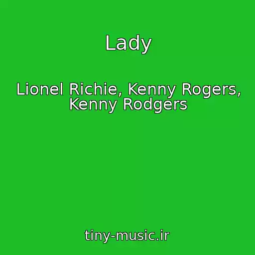 کاور آهنگ Lady از Lionel Richie, Kenny Rogers, Kenny Rodgers