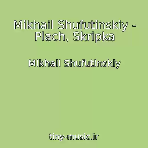 کاور آهنگ Mikhail Shufutinskiy - Plach, Skripka از Mikhail Shufutinskiy