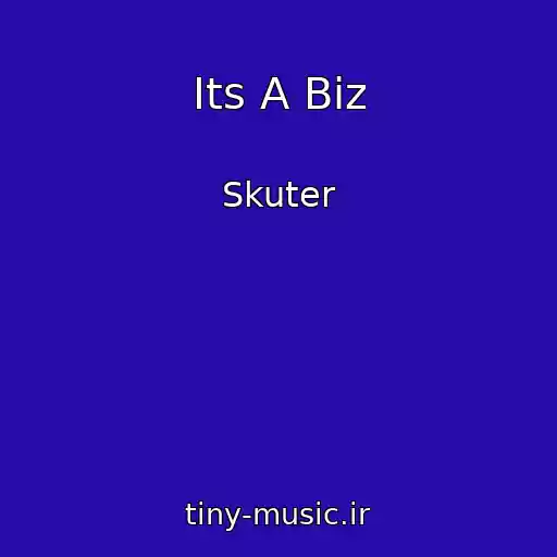 کاور آهنگ Its A Biz از Skuter