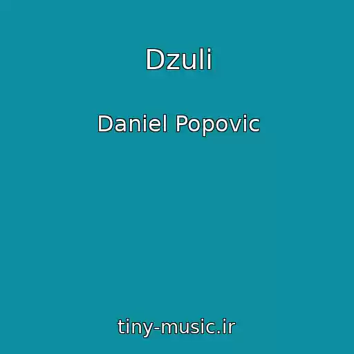 کاور آهنگ Dzuli از Daniel Popovic
