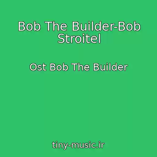 کاور آهنگ Bob The Builder-Bob Stroitel از Ost Bob The Builder