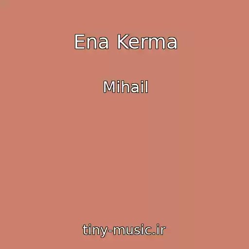 کاور آهنگ Ena Kerma از Mihail