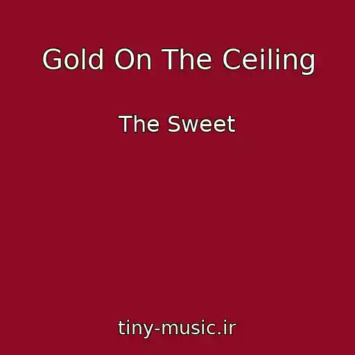 کاور آهنگ Gold On The Ceiling از The Sweet