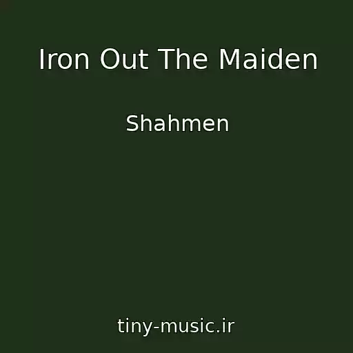 کاور آهنگ Iron Out The Maiden از Shahmen