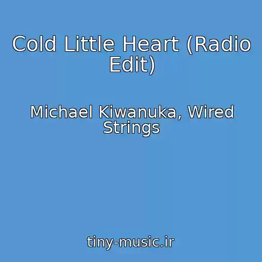 کاور آهنگ Cold Little Heart (Radio Edit) از Michael Kiwanuka, Wired Strings