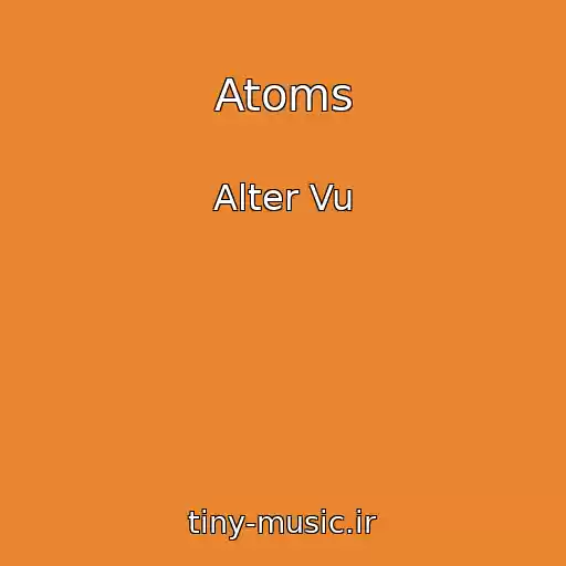 کاور آهنگ Atoms از Alter Vu