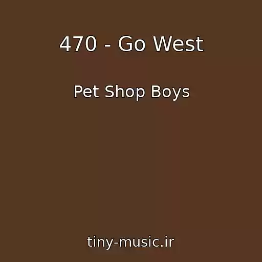 کاور آهنگ 470 - Go West از Pet Shop Boys