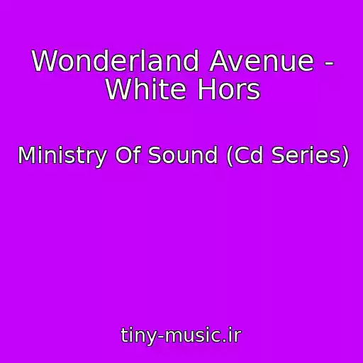 کاور آهنگ Wonderland Avenue - White Hors از Ministry Of Sound (Cd Series)