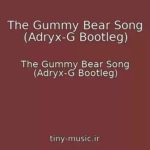 کاور آهنگ The Gummy Bear Song (Adryx-G Bootleg) از The Gummy Bear Song (Adryx-G Bootleg)