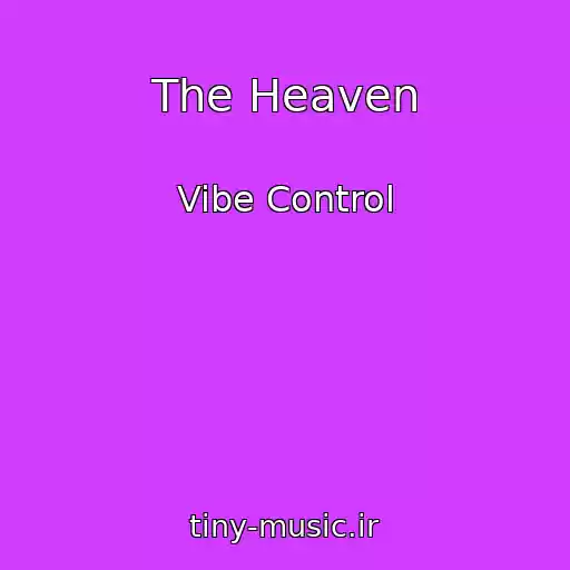 کاور آهنگ The Heaven از Vibe Control