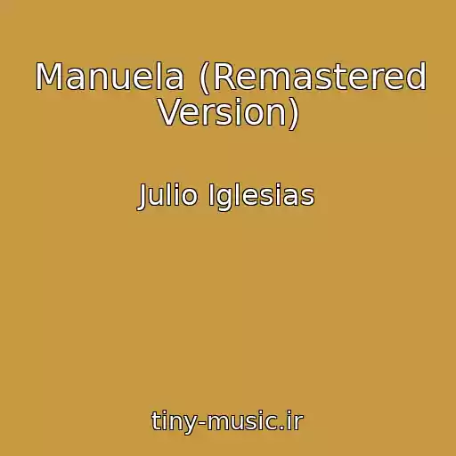 کاور آهنگ Manuela (Remastered Version) از Julio Iglesias