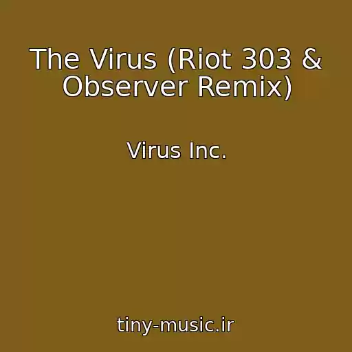 کاور آهنگ The Virus (Riot 303 & Observer Remix) از Virus Inc.
