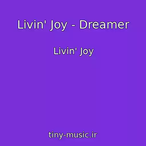 کاور آهنگ Livin' Joy - Dreamer از Livin' Joy