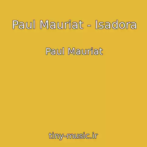 کاور آهنگ Paul Mauriat - Isadora از Paul Mauriat