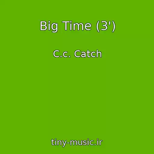 کاور آهنگ Big Time (3') از C.c. Catch