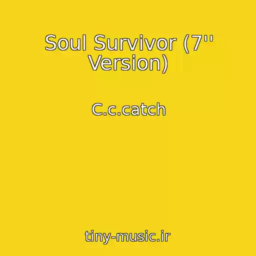 کاور آهنگ Soul Survivor (7'' Version) از C.c.catch