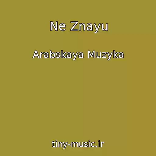 کاور آهنگ Ne Znayu از Arabskaya Muzyka