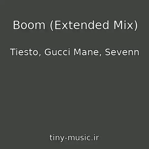 کاور آهنگ Boom (Extended Mix) از Tiesto, Gucci Mane, Sevenn