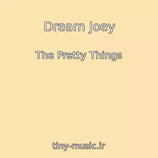 کاور آهنگ Dream Joey از The Pretty Things