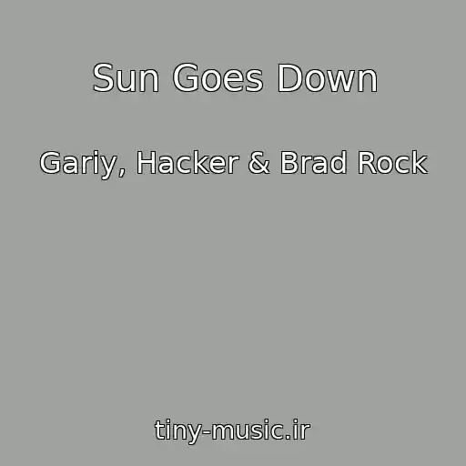 کاور آهنگ Sun Goes Down از Gariy, Hacker & Brad Rock