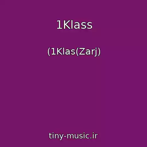 کاور آهنگ 1Klass از (1Klas(Zarj)