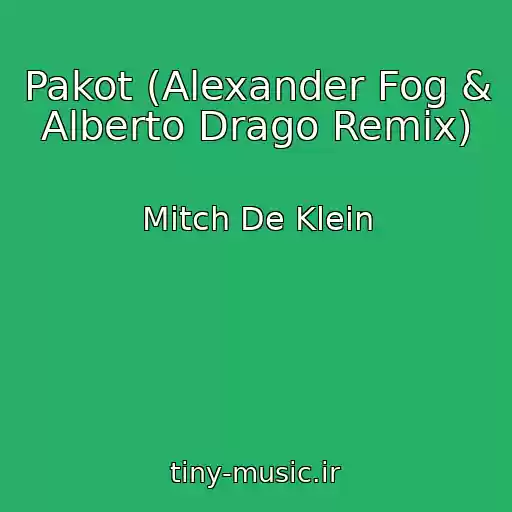 کاور آهنگ Pakot (Alexander Fog & Alberto Drago Remix) از Mitch De Klein