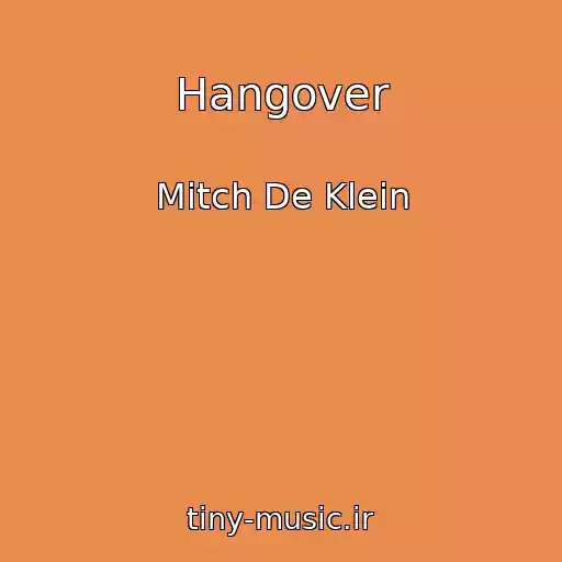 کاور آهنگ Hangover از Mitch De Klein