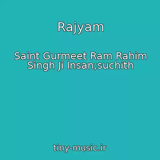 کاور آهنگ Rajyam از Saint Gurmeet Ram Rahim Singh Ji Insan;suchith