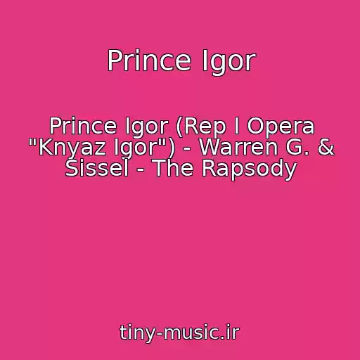 کاور آهنگ Prince Igor از Prince Igor (Rep I Opera "Knyaz Igor") - Warren G. & Sissel - The Rapsody