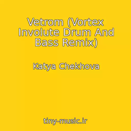 کاور آهنگ Vetrom (Vortex Involute Drum And Bass Remix) از Katya Chekhova