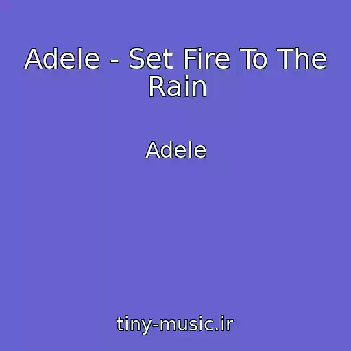 کاور آهنگ Adele - Set Fire To The Rain از Adele