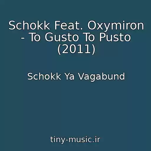 کاور آهنگ Schokk Feat. Oxymiron - To Gusto To Pusto (2011) از Schokk Ya Vagabund