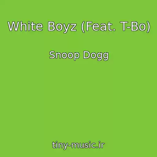 کاور آهنگ White Boyz (Feat. T-Bo) از Snoop Dogg