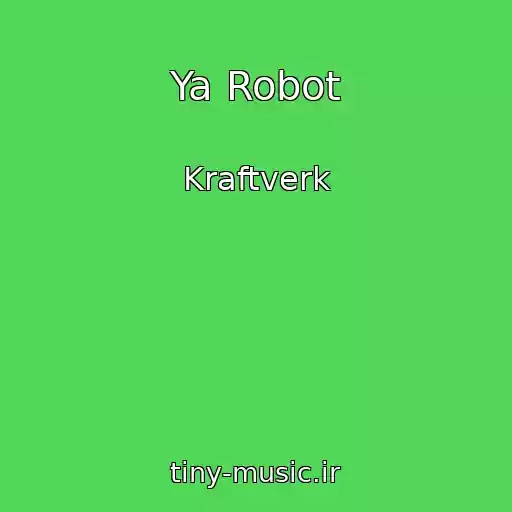 کاور آهنگ Ya Robot از Kraftverk