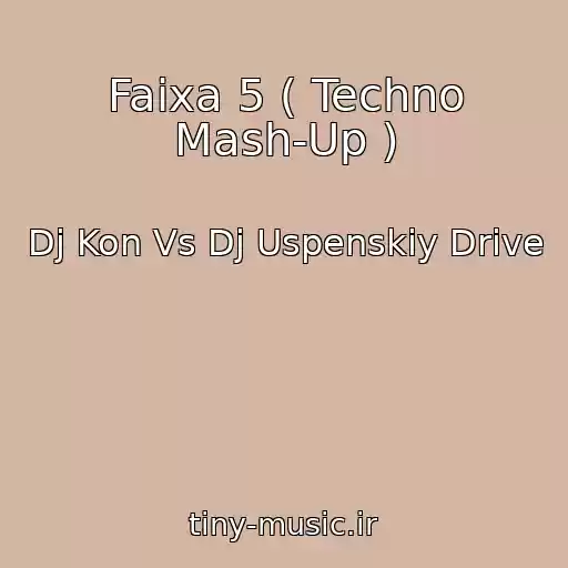 کاور آهنگ Faixa 5 ( Techno Mash-Up ) از Dj Kon Vs Dj Uspenskiy Drive