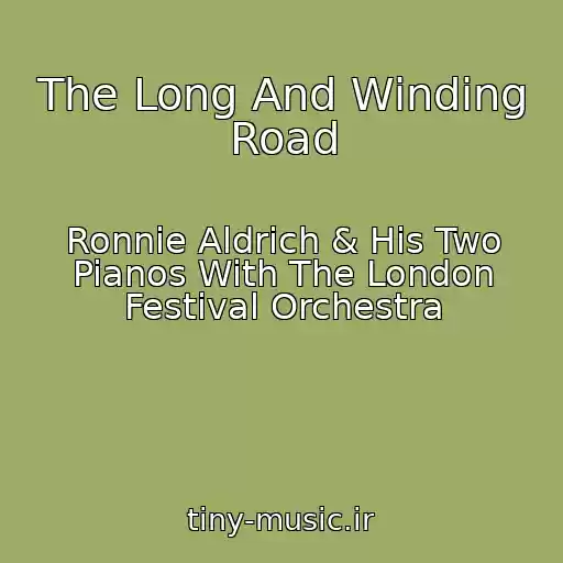 کاور آهنگ The Long And Winding Road از Ronnie Aldrich & His Two Pianos With The London Festival Orchestra
