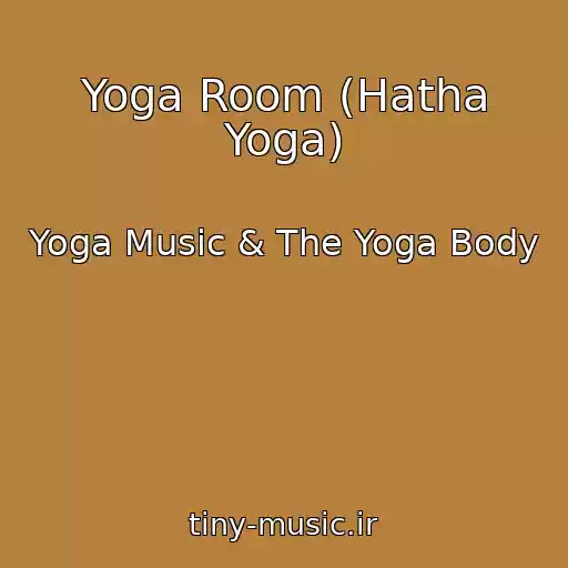 کاور آهنگ Yoga Room (Hatha Yoga) از Yoga Music & The Yoga Body