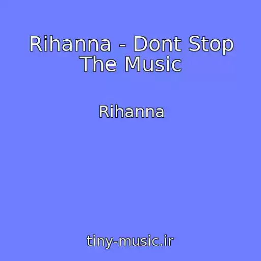 کاور آهنگ Rihanna - Dont Stop The Music از Rihanna