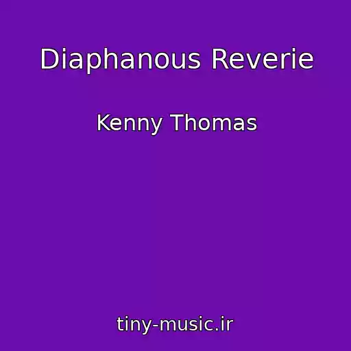 کاور آهنگ Diaphanous Reverie از Kenny Thomas
