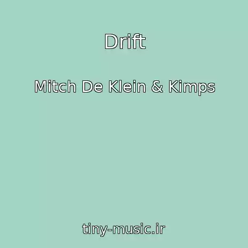 کاور آهنگ Drift از Mitch De Klein & Kimps