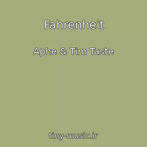 کاور آهنگ Fahrenheit از Aphe & Tim Taste
