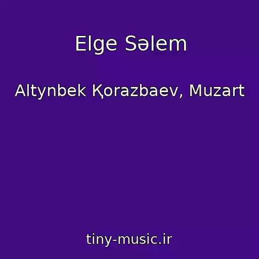 کاور آهنگ Elge Sәlem از Altynbek Қorazbaev, Muzart