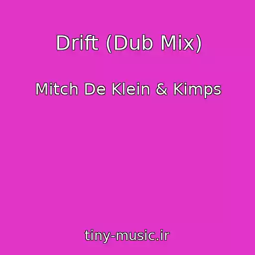 کاور آهنگ Drift (Dub Mix) از Mitch De Klein & Kimps