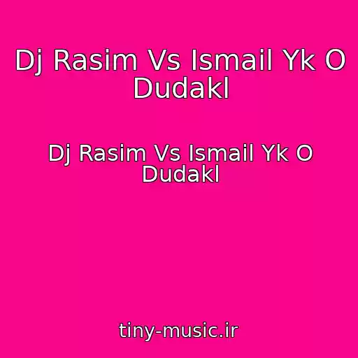 کاور آهنگ Dj Rasim Vs Ismail Yk O Dudakl از Dj Rasim Vs Ismail Yk O Dudakl