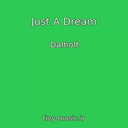کاور آهنگ Just A Dream از Dalholt